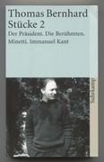 Bernhard, Thomas: Stücke; Teil: 2. Der Präsident, die Brühmten, Minetti, Immanuel Kant. (en Alemán)