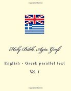 Holy Bible. Agía Grafí: English - Greek Parallel Text: Volume 1 (en Inglés)