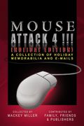 Mouse Attack 4! (Holiday Edition): A Collection of Holiday Memorabilia and E-Mails 