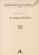 La Inmigracion Lexica (Cuadernos de Lengua Española nº 84)