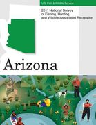 2011 National Survey of Fishing, Hunting, and Wildlife-Associated Recreation?Arizona (en Inglés)