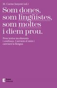 Som Dones, som Lingüistes, som Moltes i Diem Prou: Prou Textos Incoherents i Confusos. Canviem el món i Canviarà la Llengua (Punts de Vista) (en Catalán)