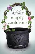 Empty Cauldrons: Navigating Depression Through Magic and Ritual (en Inglés)