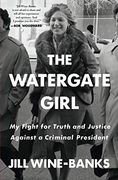Watergate Girl: My Fight for Truth and Justice Against a Criminal President (en Inglés)
