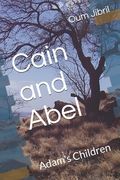 Cain and Abel: Adam's Children (en Inglés)