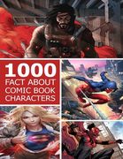 1000 Fact About Comic Book Character (en Inglés)
