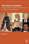 The Rule of Culture: Corporate and State Governance in China and East Asia (Routledge Contemporary Corporate Governance) (en Inglés)