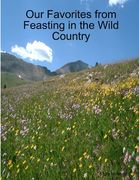 Our Favorites from Feasting in the Wild Country (en Inglés)