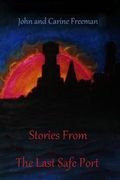 Stories From The Last Safe Port: Tales from across the multiverse (en Inglés)