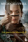 Las Guerreras Maxwell 9. Libre como el viento