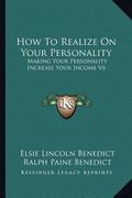 how to realize on your personality: making your personality increase your income v6