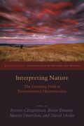 Interpreting Nature: The Emerging Field of Environmental Hermeneutics (Groundworks: Ecological Issues in Philosophy and Theology) (en Inglés)