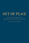Out of Place: Social Exclusion and Mennonite Migrants in Canada (en Inglés)