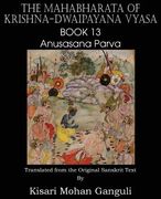 The Mahabharata of Krishna-Dwaipayana Vyasa Book 13 Anusasana Parva (en Inglés)