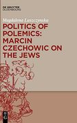 Politics of Polemics: Marcin Czechowic on the Jews 