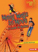 Many Ways to Move: A Look at Motion (Lightning Bolt Books) (en Inglés)