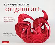 New Expressions in Origami Art: Masterworks from 25 Leading Paper Artists (en Inglés)
