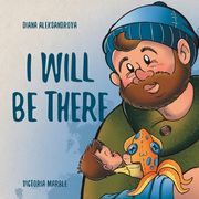 I Will be There: The Journey of Fatherhood (en Inglés)