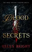 Blood & Secrets. A steamy vampire romance with a protective hero, a broken heart, and secrets that burn (en Inglés)