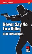 Never Say No to a Killer (Black Gat Books)