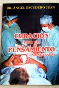 Curación por el pensamiento: noesiterapia : (fundamentos biológicos) = Healing by thinking : noesitherapy : (biological basis)