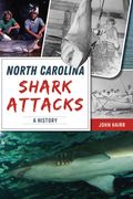 North Carolina Shark Attacks: A History (en Inglés)