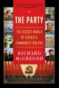 The Party: The Secret World of China's Communist Rulers