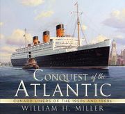Conquest of the Atlantic: Cunard Liners of the 1950s and 1960s (en Inglés)