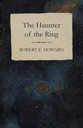 The Haunter of the Ring (en Inglés)