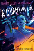 A Quantum Life (Adapted for Young Adults): My Unlikely Journey from the Street to the Stars (en Inglés)
