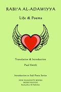 Rabi'A Al-Adawiyya - Life & Poems: Volume 58 (Introduction to Sufi Poets Series) (en Inglés)