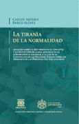 LA TIRANIA DE LA NORMALIDAD. ANALISIS DE LA DISTORSION EN EL CONCEPTO Y LA PROTECCION DE LA DISCAPACIDAD