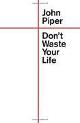 Don't Waste Your Life (libro en inglés) - John Piper - Crossway Books