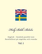 Holy Bible. Bibeln: English - Swedish Parallel Text. Parallelltext på Engelska och Svenska (en Inglés)