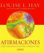 Afirmaciones: Como Usar Afirmaciones Para Cambiar tu Vida
