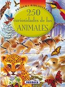 250 Curiosidades De Los Animales (Primera Biblioteca)