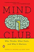 The Mind Club: Who Thinks, What Feels, and why it Matters (en Inglés)