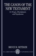 the canon of the new testament,its origin, development, and significance
