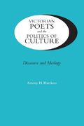 Victorian Poets and the Politics of Culture: Discourse and Ideology (Victorian Literature & Culture)