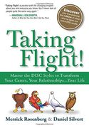 Taking Flight!: Master the DISC Styles to Transform Your Career, Your Relationships.Your Life (en Inglés)