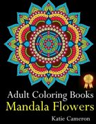 Adult Coloring Books Mandala Flowers: The Perfect Stress Antidote: Anti-Stress Mandala Floral Patterns, Mandala Flowers Intricate Designs, Paisley and (en Inglés)