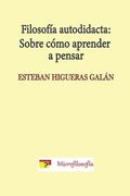Filosofía autodidacta: Sobre cómo aprender a pensar (in Spanish)