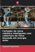 Cortador de Relva Robótico Inteligente com Cobertura de Relva Baseada em Energia Solar
