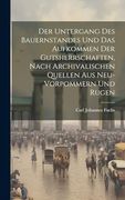 Der Untergang des Bauernstandes und das Aufkommen der Gutsherrschaften, Nach Archivalischen Quellen aus Neu-Vorpommern und Rugen (en Alemán)