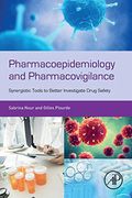Pharmacoepidemiology and Pharmacovigilance: Synergistic Tools to Better Investigate Drug Safety (en Inglés)