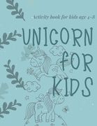 Activity book for kids age 4-8 Unicorn for kids: The fantastic unicorn activity book for kids ages 4-8 -(A-Z ) Handwriting & Number Tracing & The maze