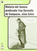 HISTORIA DEL FAMOSO PREDICADOR FRAY GERUNDIO DE CAMPAZAS, ALIAS ZOTES. Adapt. teatral de la obra de José Francisco de Isla. (in Spanish)