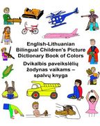 English-Lithuanian Bilingual Children's Picture Dictionary Book of Colors (en Inglés)