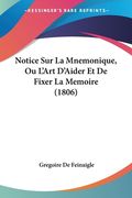 Notice Sur La Mnemonique, Ou L'Art D'Aider Et De Fixer La Memoire (1806) (en Francés)