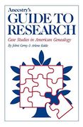 Ancestry's Guide to Research: Case Studies in American Genealogy (en Inglés)